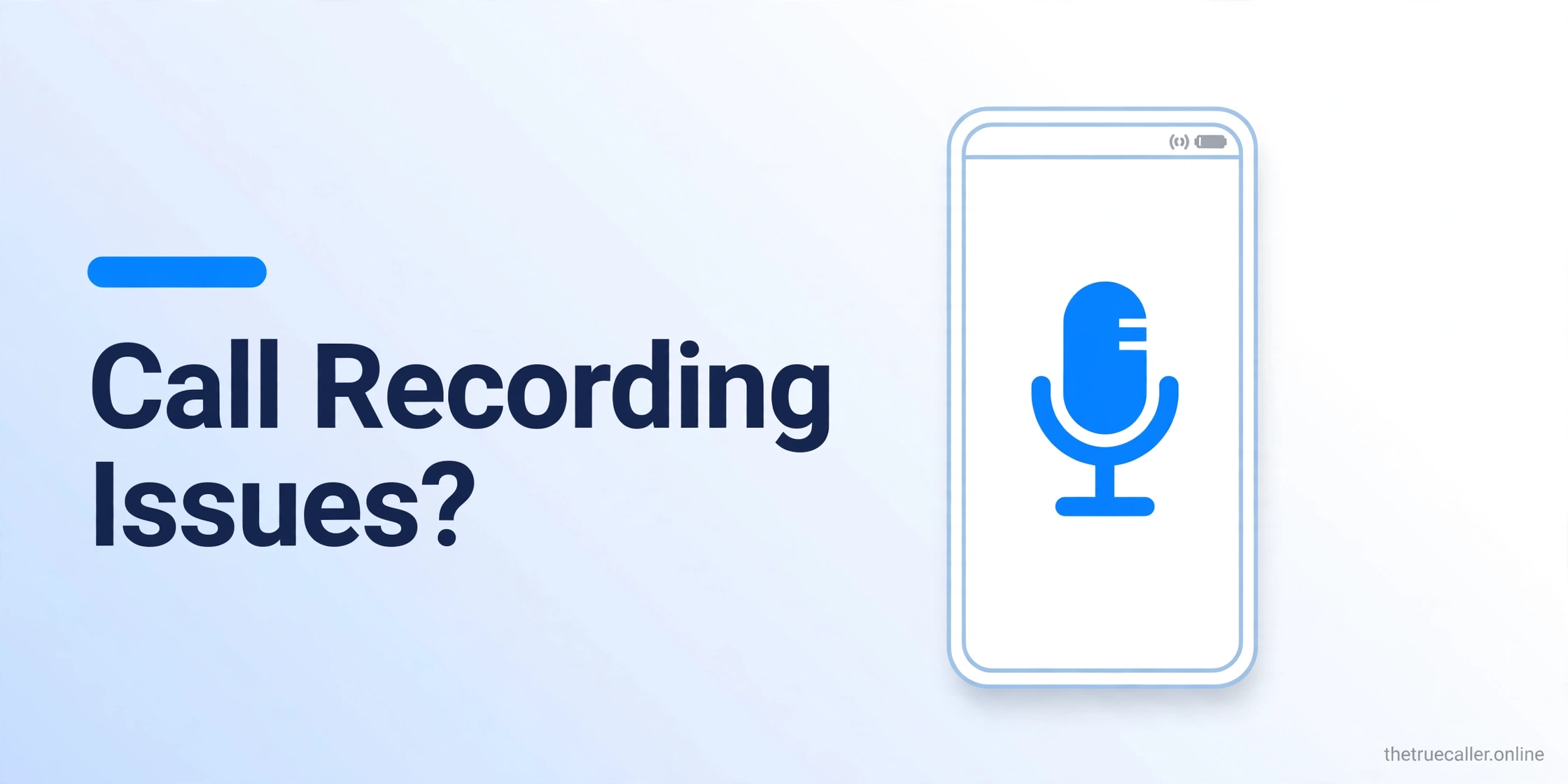 Truecaller Call Recording Not Working in 2026 — What Changed & What to Do