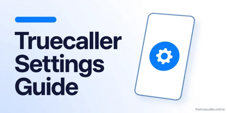 Truecaller Settings Guide for Beginners (Simple & Complete Overview)